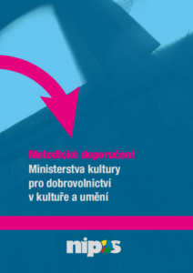 Meto­dické dopo­ru­čení MK ČR pro dob­ro­vol­nic­tví v kul­tuře a umění (ke stažení v PDF)